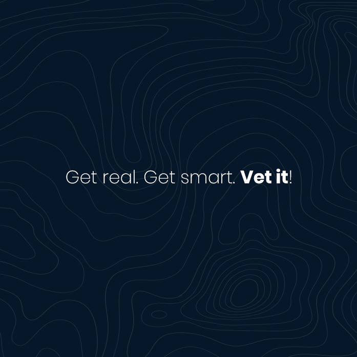 copy "Get real. Get smart. Vet it!"